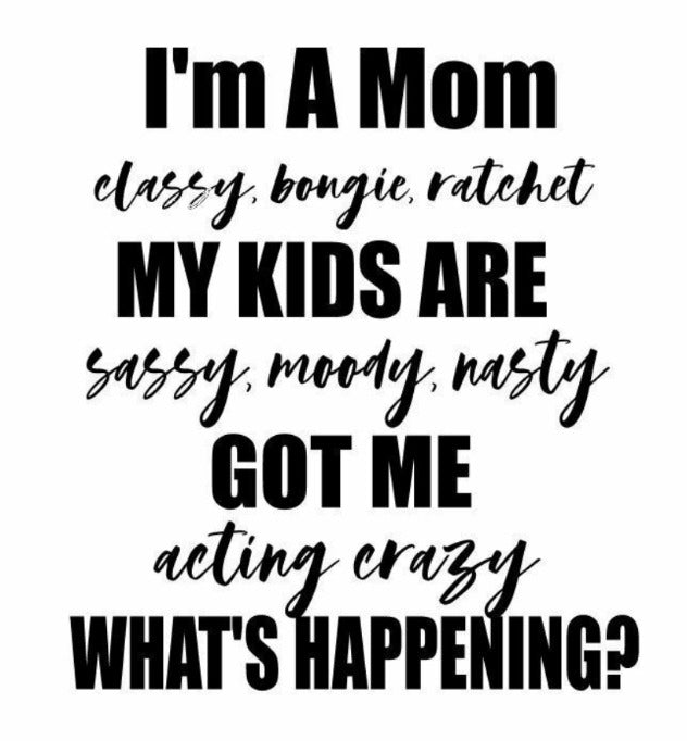 I'm a Mom, Classy Bougie, ratchet image 0