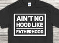 Ain't no hood like Fatherhood image 0
