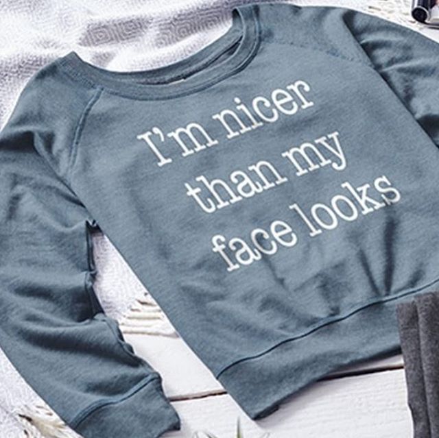 I'm nicer than my face looks image 0