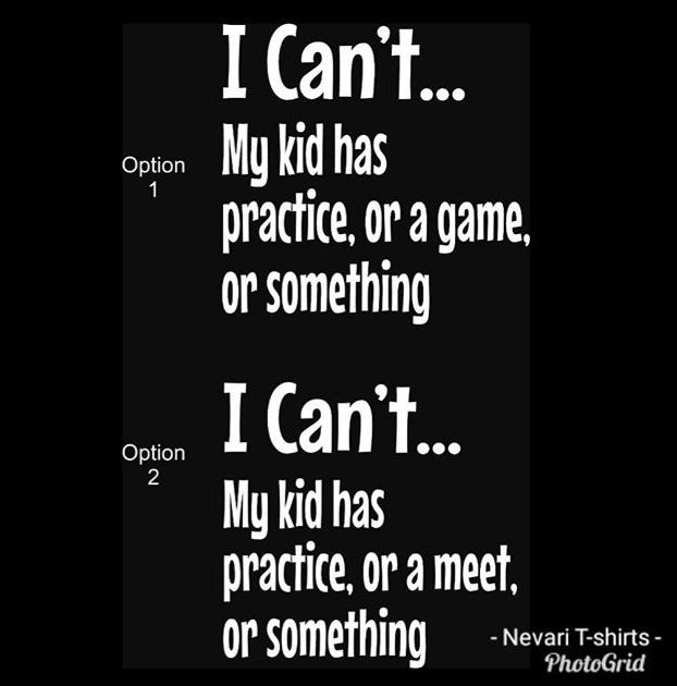 I can't... My kid has practice image 0